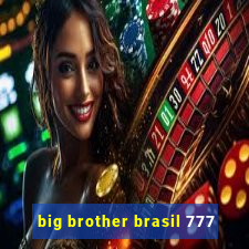 big brother brasil 777